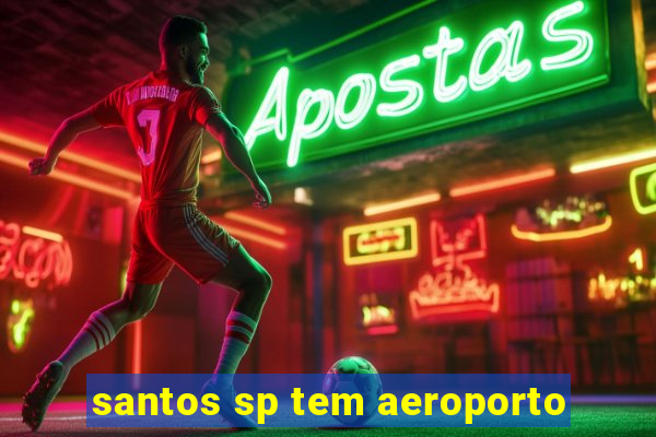 santos sp tem aeroporto